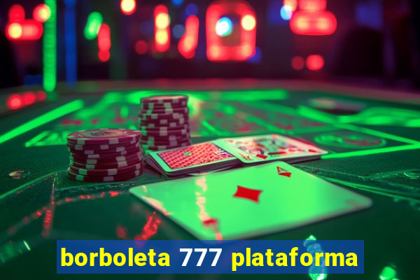 borboleta 777 plataforma